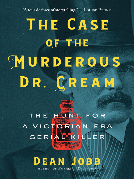 Title details for The Case of the Murderous Dr. Cream by Dean Jobb - Available